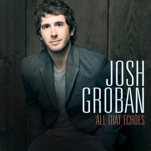 Josh Groban - All That Echoes.JPG